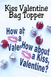 "How about a Kiss, Valentine?."  This bag topper and candy valentine is such a fun way to give your class valentines or use it as favors for your Vale