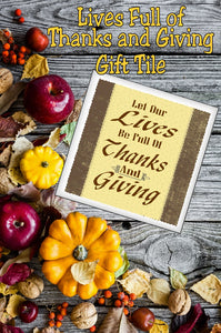 Let our Lives Be full of Thanks and Giving.