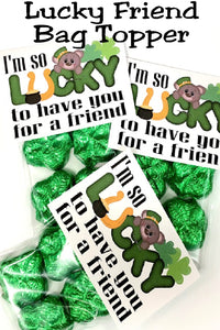 Show your friends how lucky you are to have them with this St Patrick's day bag topper.  Bag topper has a cute bear and horseshoe graphic with the greeting "I'm so lucky to have you for a friend"  Fill the bag with green candies or these green clover chocolates for a sweet treat to give all your friends.