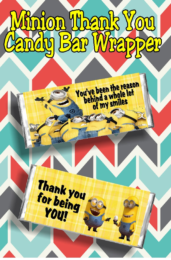 You've been the reason behind a whole lot of my smiles....thank you for being you. Thank someone special for being in your life with this Minion Thank you candy bar wrapper. This candy bar is even better than giving a Thank you card, because it's a card and a gift in one!