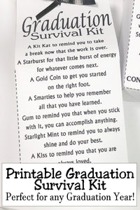 Wish your favorite Graduate a Happy Graduation at their high school graduation, college graduation, or even Kindergarten graduation.  This survival kit comes in an instant download printable or with an option for us to print and mail to you. (Just add your own candy for the perfect school treat.)