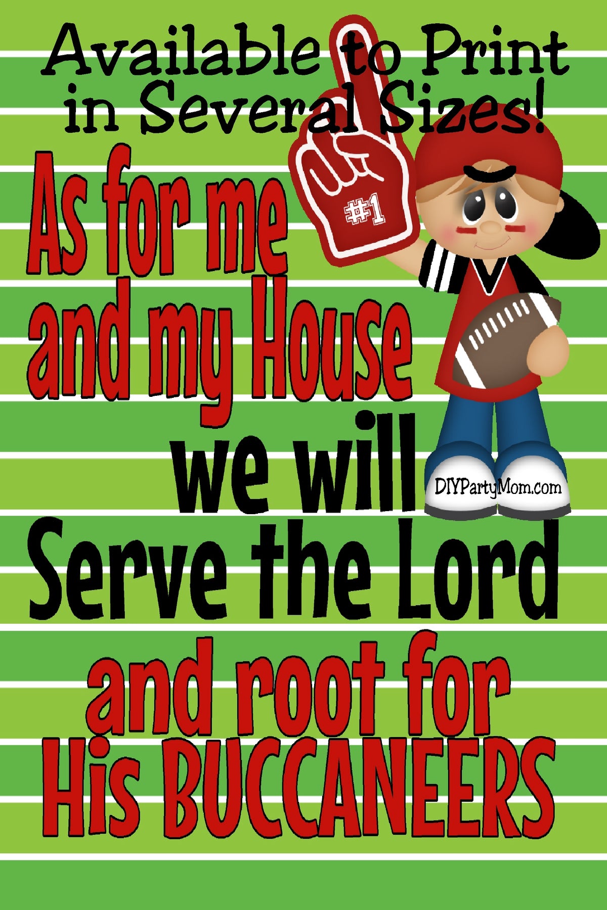 Cheer on your favorite team with this printable decoration perfect for your wall or table top.  Printable reads "As for me and my House we will Serve the Lord and root for His Buccaneers