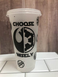 Choose Wisely Star Star Wars Cold Cup