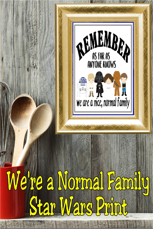 We are a Normal Family Star Wars Printable Wall Art