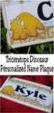 Triceratops Dinosaur Personalized Name Plaque