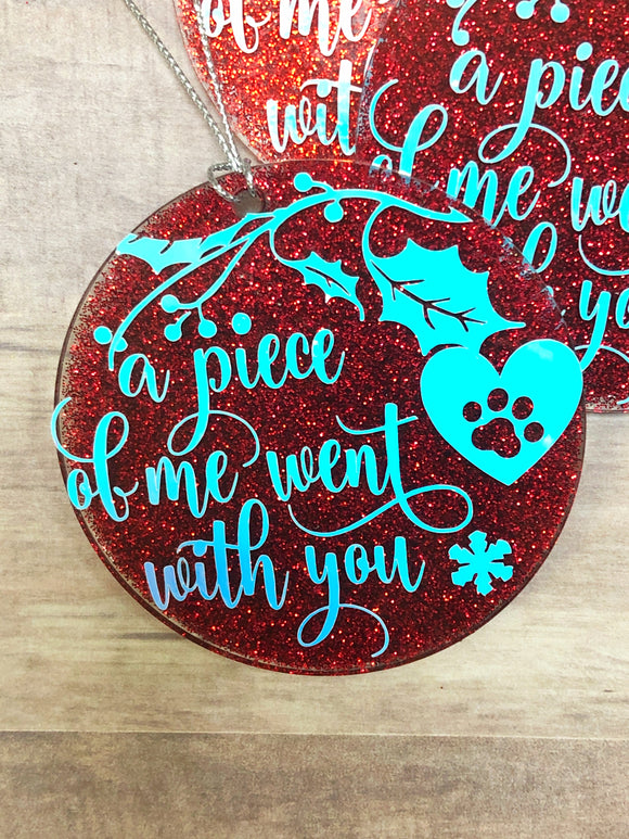 A Piece of Me went with You Memorial Pet Christmas Ornament