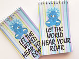 Let the World Hear Your Roar Mini Notebooks