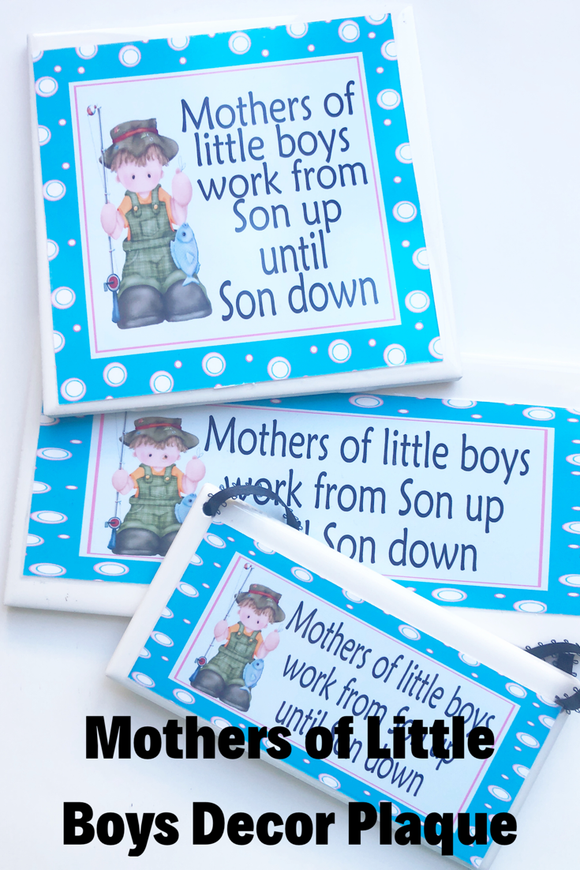 Mothers of Little Boys Decorative Plaque