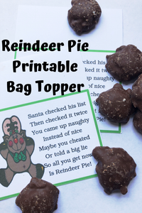 You've been naughty this year so now you're getting Reindeer pie straight from Santa’s furry friends.  This bag topper will be a fun gift for your wild and zany friends this Christmas.