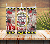 Never Mess with a Woman Crime Scene Tumbler