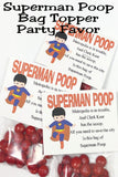 Bring a little Superman Poop to your next Superhero Party to help your guests save the day.  This printable bag topper is a fun party favor and thank you to make al your party friends smile.